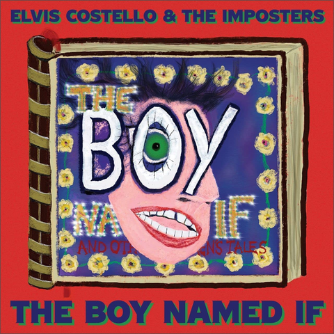 ELVIS COSTELLO & THE IMPOSTERS - THE BOY NAMED IF (2LP - 2022)