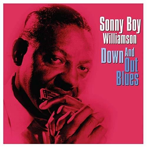 SONNY BOY WILLIAMSON - DOWN AND OUT BLUES (LP - 2018)