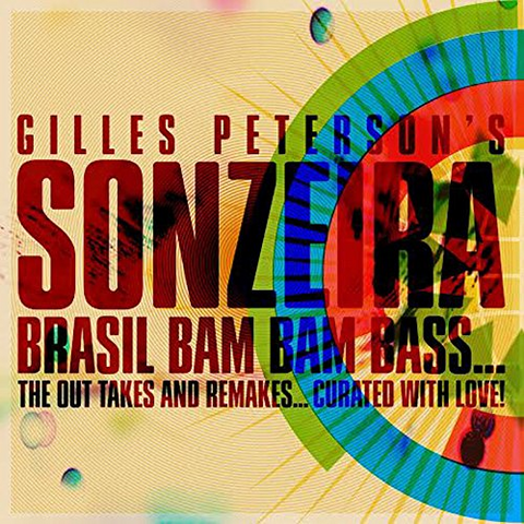 GILLES PETERSON - SONZEIRA: BRASIL BAM BAM BASS (2014)