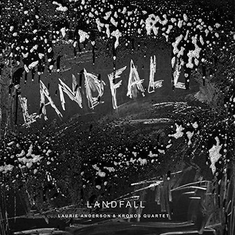 ANDERSON LAURIE & KRONOS QUARTET - LANDFALL (2018)