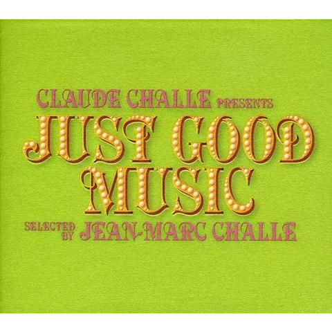 CLAUDE & JEAN-MARC CHALLE - JUST GOOD MUSIC (2006 - rem22 | 3cd)