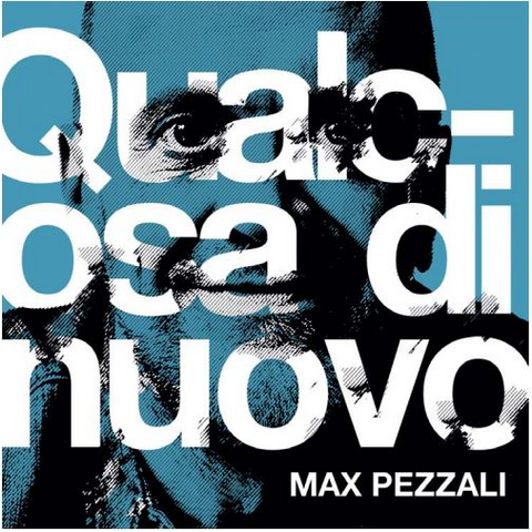MAX PEZZALI - QUALCOSA DI NUOVO (2020)