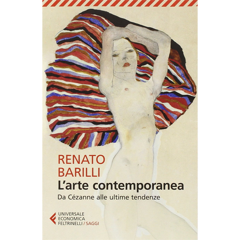 RENATO BARILLI - L'ARTE CONTEMPORANEA: da cezanne alle ultime tendenze