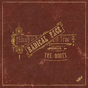 RADICAL FACE - FAMILY TREE, THE THE ROOTS (2011)