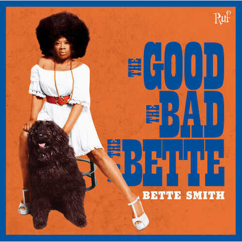 BETTE SMITH - GOOD, THE BAD AND THE BETTE (2020)
