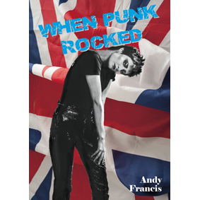 ANDY FRANCIS - LIBRO - WHEN PUNK ROCKED - libro