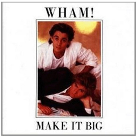 WHAM! - MAKE IT BIG (1984)