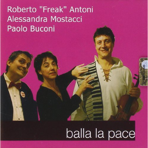 ROBERTO FREAK ANTONI - BALLA LA PACE (2009)