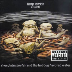 LIMP BIZKIT - CHOCOLATE STARFISH AND H