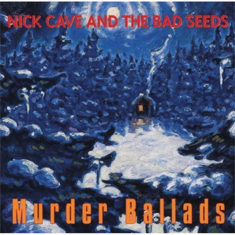 NICK CAVE & THE BAD SEEDS - MURDER BALLADS (1996)