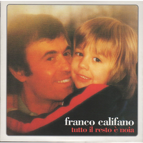 FRANCO CALIFANO - TUTTO IL RESTO E' NOIA (1976 - SLIMPACK)