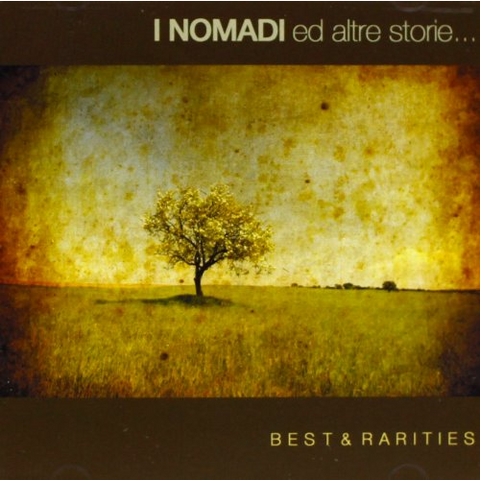 NOMADI - I NOMADI ED ALTRE STORIE: BEST & RARITIE