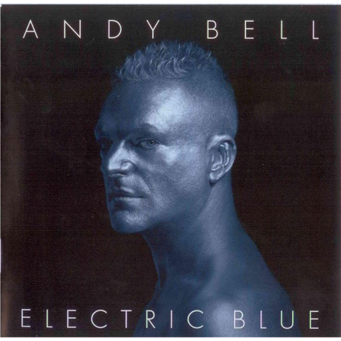 ANDY BELL - ELECTRIC BLUE