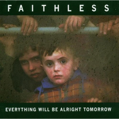 FAITHLESS - Everything Will Be Alright Tom