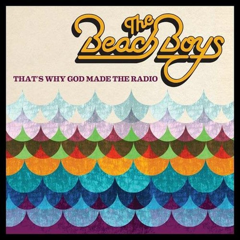 BEACH BOYS - THAT'S WHY GOD MADE THE RADIO (2012)