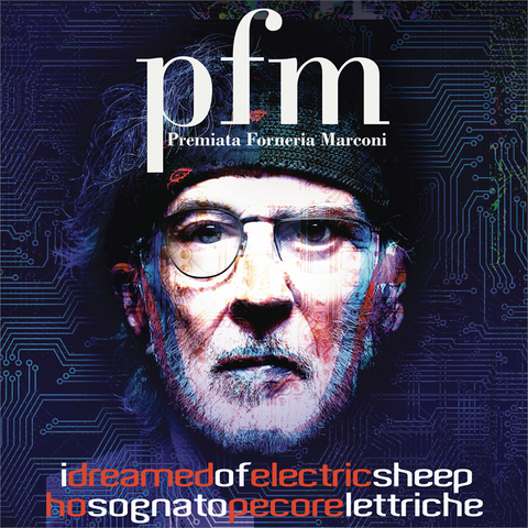 PREMIATA FORNERIA MARCONI (P.F.M.) - I DREAMED OF ELECTRIC SHEEP (2LP+2CD - booklet - 2021)