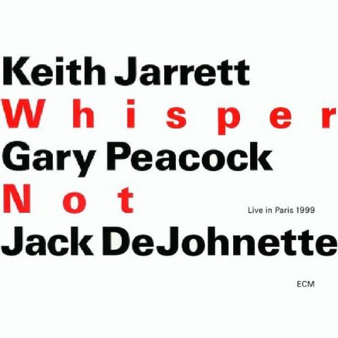 KEITH JARRETT & GARY PEACOCK / JACK DEJOHNETTE - WHISPER NOT - LIVE IN PARIS