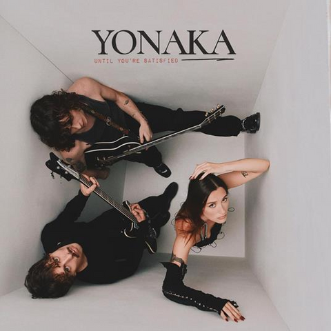 YONAKA - UNTIL YOU'RE SATISFIED (2026)