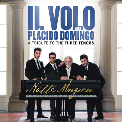 IL VOLO - PLACIDO DOMINGO - NOTTE MAGICA - 3 tenori tribute