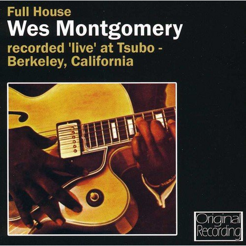WES MONTGOMERY - FULL HOUSE (1962)