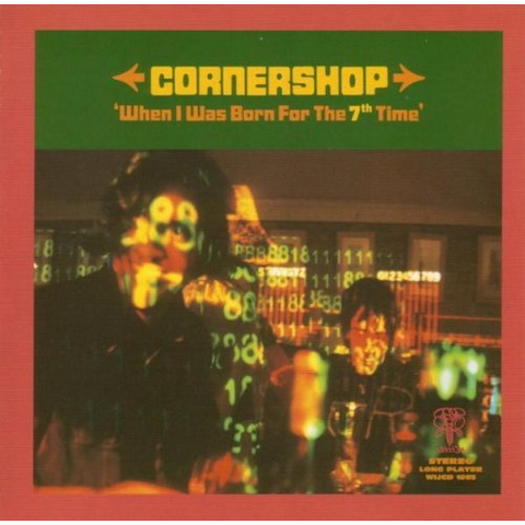 CORNERSHOP - WHEN I WAS BORN THE 7 TIME