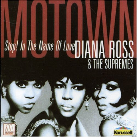 ROSS DIANA & THE SUPREMES - STOP! IN THE NAME OF LOVE