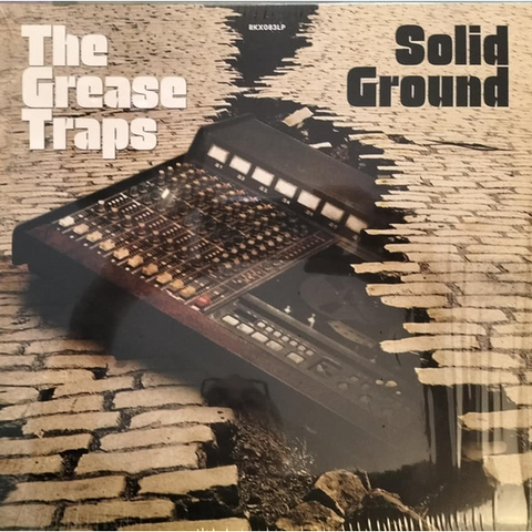 GREASE TRAPS - SOLID GROUND (LP - 2021)