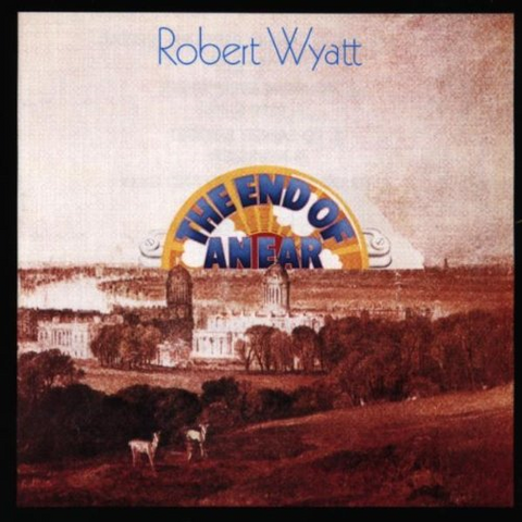 ROBERT WYATT - THE END OF AN EAR (1970)