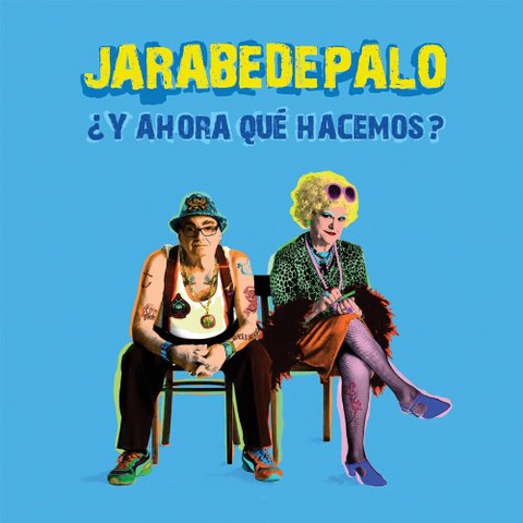 JARABE DE PALO - Y AHORA QUE HACEMOS? (2011)