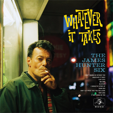 JAMES HUNTER SIX - WHATEVER IT TAKES (LP - 2018)