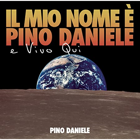 PINO DANIELE - IL MIO NOME E' PINO DANIELE E VIVO QUI (LP - blu | rem22 - 2007)