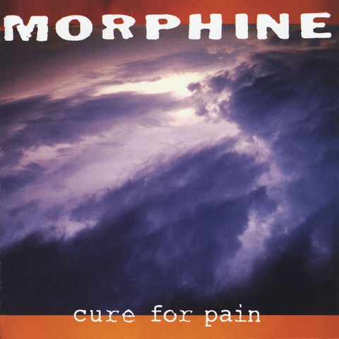 MORPHINE - CURE FOR PAIN (2LP - rem’21 - 1993)