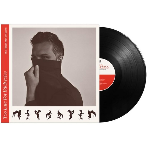 THE TALLEST MAN ON EARTH - TOO LATE FOR EDELWEISS (LP – 2022 – REM'23)