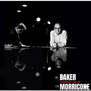 ENNIO MORRICONE & CHET BAKER - SOUNDTRACK - I KNOW I WILL LOSE  YOU (10’’ - RSD'22)