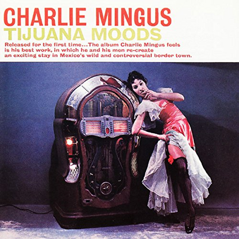 MINGUS CHARLES - TIJUANA MOODS (1962)