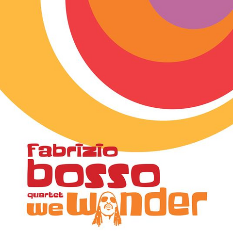 FABRIZIO BOSSO - WE WONDER (LP - 2022)