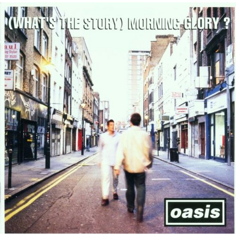 OASIS - [WHAT'S THE STORY] MORNING GLORY? (1995)
