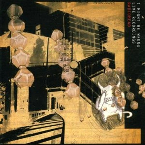RADIOHEAD - I MIGHT BE WRONG (2001 – LIVE RECORDINGS)
