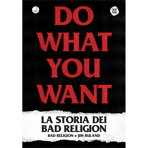 BAD RELIGION - DO WHAT YOU WANT. la storia dei bad religion (LIBRO)
