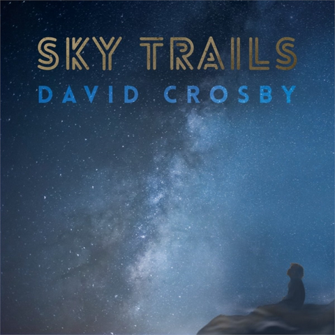 DAVID CROSBT - SKY TRAILS (2017)