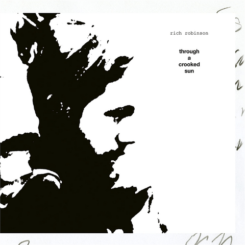 RICH ROBINSON - THROUGH A CROOKED SUN (2011 - REM'21)