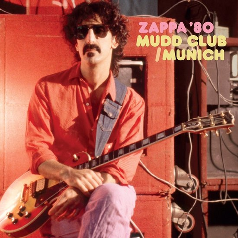 FRANK ZAPPA - ZAPPA '80: MUDD CLUB/MUNICH (2023 - 3CD)