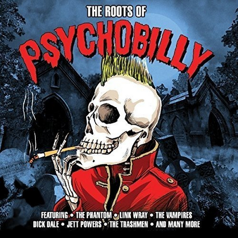 ARTISTI VARI - THE ROOTS OF PSYCHOBILLY