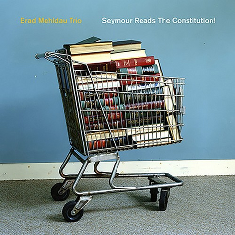 BRAD MEHLDAU - SEYMOUR READS THE CONSTITUTION (2017)