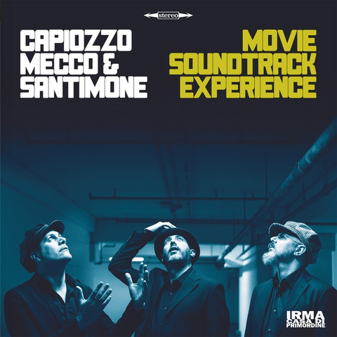 CAPIOZZO MECCO & SANTIMONE - MOVIE SOUNDTRACK EXPERIENCE