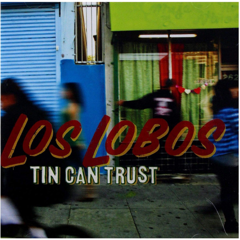 LOS LOBOS - TIN CAN TRUST