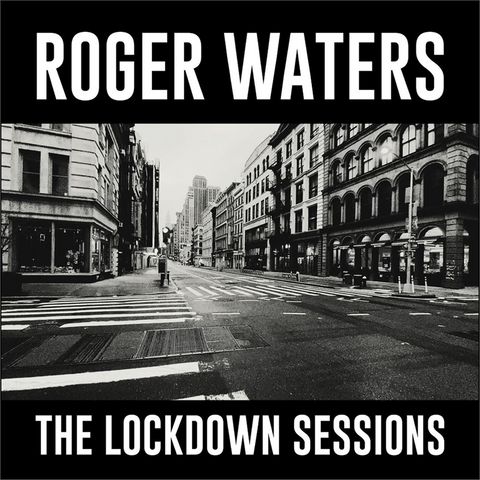 ROGER WATERS - THE LOCKDOWN SESSIONS (LP - 2023)