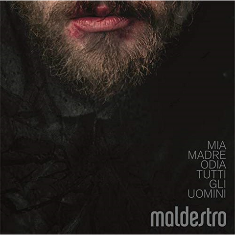 MALDESTRO - MIA MADRE ODIA TUTTI GLI UOMINI (2018)