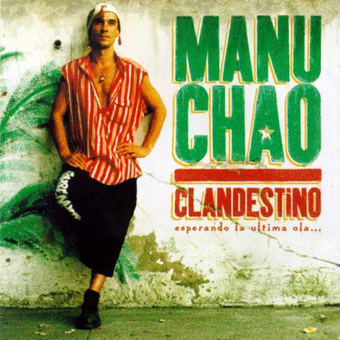 MANU CHAO - CLANDESTINO (1998 - rem. 2013)