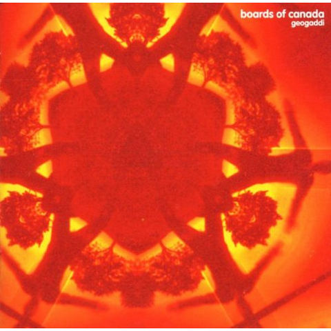 BOARDS OF CANADA - GEAGADDI (2002)